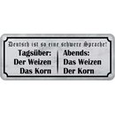 Schild Spruch "Deutsch schwere Sprache - Weizen,...