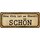 Schild Spruch "Ohne dich ist es überall schön" 27 x 10 cm