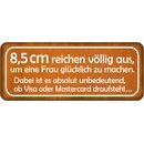 Schild Spruch "8,5 cm Frau glücklich - Visa...