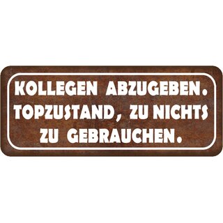 Schild Spruch "Kollegen abzugeben - top Zustand, nichts gebrauchen" 27 x 10 cm