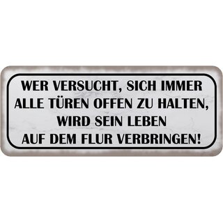 Schild Spruch "Türen offen zu halten - Leben auf Flur verbringen" 27 x 10 cm