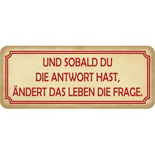 Schild Spruch "sobald Antwort, ändert Leben Frage" 27 x 10 cm