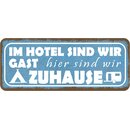 Schild Spruch "Im Hotel sind wir Gast - hier...