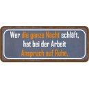 Schild Spruch "wer ganze Nacht schläft - bei...