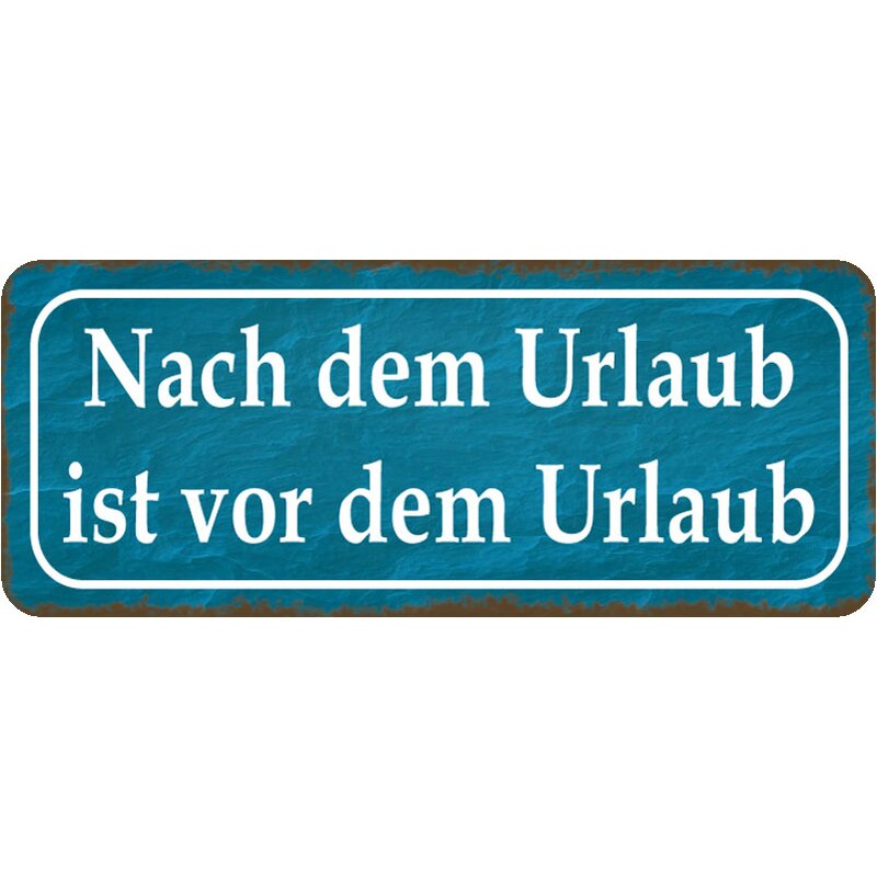 Schild Spruch "Nach dem Urlaub ist vor dem Urlaub" 27 x 10 cm, 9,99
