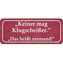 Schild Spruch "Keiner mag Klugscheißer -...