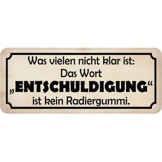 Schild Spruch "nicht klar - Entschuldigung ist kein Radiergummi" 27 x 10 cm