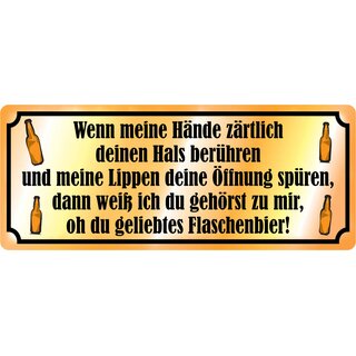 Schild Spruch "Hände Hals Öffnung spüren - gehörst zu mir Flaschenbier" 27 x 10 cm