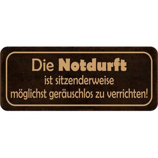 Schild Spruch "Notdurft sitzenderweise geräuschlos zu verrichten" 27 x 10 cm 