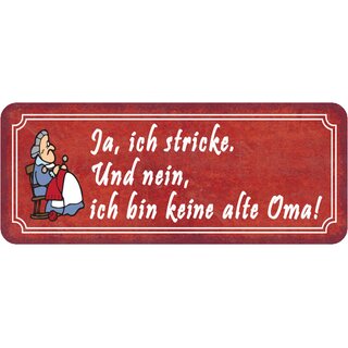 Schild Spruch "Ja, stricke - nein, keine alte Oma" 27 x 10 cm 