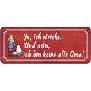 Schild Spruch "Ja, stricke - nein, keine alte...