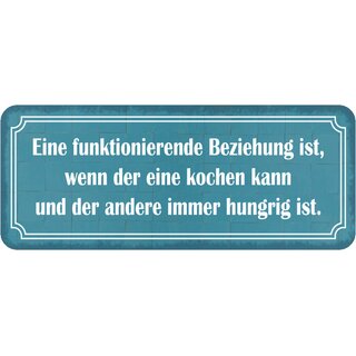 Schild Spruch "Beziehung, wenn eine kochen und andere hungrig" 27 x 10 cm