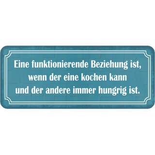 Schild Spruch "Beziehung, wenn eine kochen und andere hungrig" 27 x 10 cm 