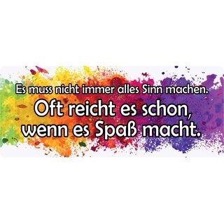 Schild Spruch "nicht alles Sinn machen - reicht, wenn Spaß macht" 27 x 10 cm