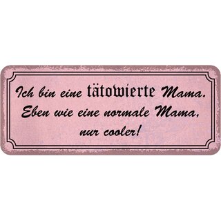 Schild Spruch "tätowierte Mama - normale Mama, cooler" 27 x 10 cm