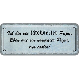 Schild Spruch "tätowierter Papa - normaler Papa, cooler" 27 x 10 cm