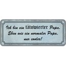 Schild Spruch "tätowierter Papa - normaler...