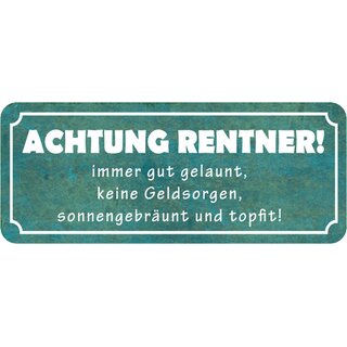 Schild Spruch "Achtung Rentner - gut gelaunt, topfit" 27 x 10 cm 