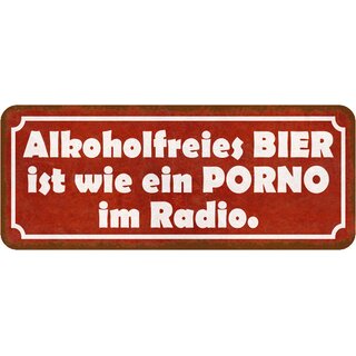 Schild Spruch "Alkoholfreies Bier - Porno im Radio" 27 x 10 cm 