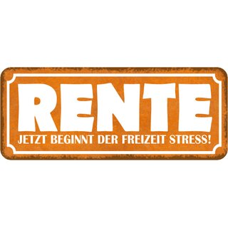 Schild Spruch "Rente - beginnt Freizeit Stress" 27 x 10 cm 