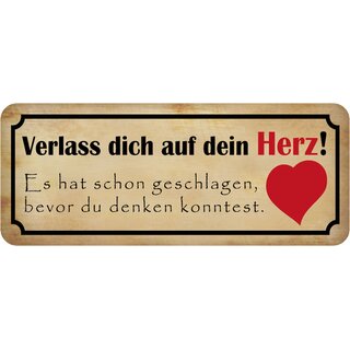 Schild Spruch "Verlass dich auf Herz - geschlagen, bevor denken" 27 x 10 cm