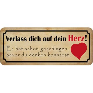 Schild Spruch "Verlass dich auf Herz - geschlagen, bevor denken" 27 x 10 cm 