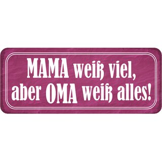 Schild Spruch "Mama weiß viel - Oma weiß alles" 27 x 10 cm 