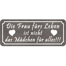 Schild Spruch "Frau fürs Leben ist nicht...