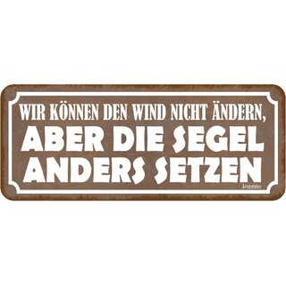 Schild Spruch "können Wind nicht ändern - Segel anders setzen" 27 x 10 cm