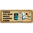 Schild Spruch "Dinge nicht kaufen - Zeit, Liebe,...