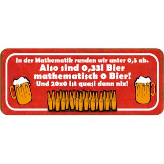 Schild Spruch "Mathe runden ab - 0,33l Bier 0 Bier, nix" 27 x 10 cm 