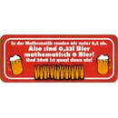 Schild Spruch Mathe runden ab - 0,33l Bier 0 Bier, nix 27...