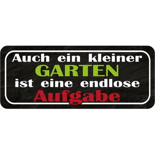 Schild Spruch "kleiner Garten ist endlose Aufgabe" 27 x 10 cm