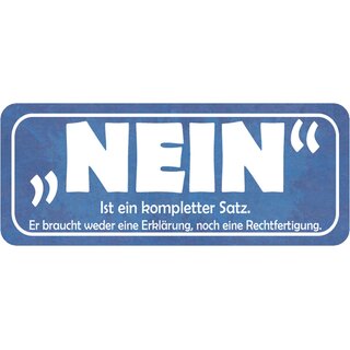Schild Spruch "Nein ist Satz - weder Erklärung noch Rechtfertigung" 27 x 10 cm