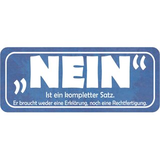 Schild Spruch "Nein ist Satz - weder Erklärung noch Rechtfertigung" 27 x 10 cm 