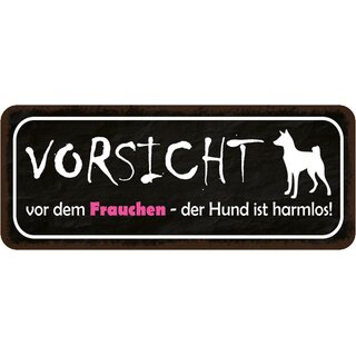 Schild Spruch "Vorsicht vor Frauchen, Hund harmlos" 27 x 10 cm 