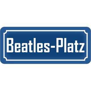 Schild Spruch "Beatles-Platz" 27 x 10 cm 