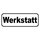 Schild Spruch "Werkstatt" weiß 27 x 10 cm