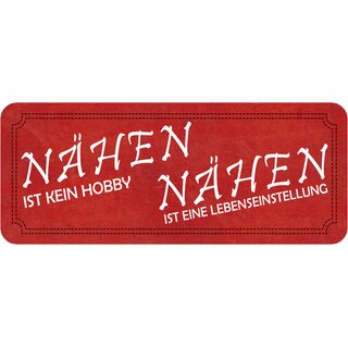 Schild Spruch "Nähen kein Hobby, Lebenseinstellung" 27 x 10 cm