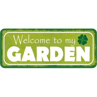 Schild Spruch "Welcome to my garden" 27 x 10 cm 