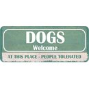 Schild Spruch "Dogs welcome, place people...