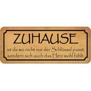 Schild Spruch "Zuhause - Schlüssel passt, Herz...