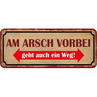 Schild Spruch "Am Arsch vorbei geht auch ein Weg" 27 x 10 cm
