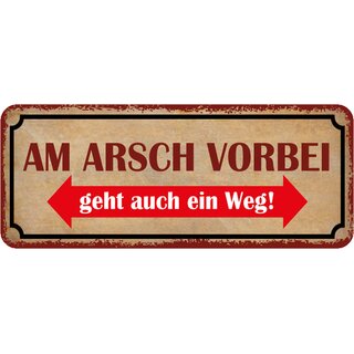 Schild Spruch "Am Arsch vorbei geht auch ein Weg" 27 x 10 cm 