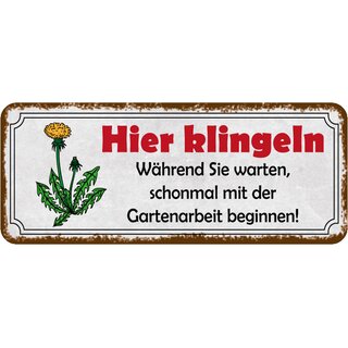 Schild Spruch "klingeln - während warten mit Gartenarbeit beginnen" 27 x 10 cm