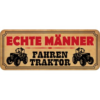 Schild Spruch "Echte Männer fahren Traktor" beige 27 x 10 cm 