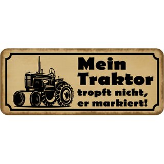 Schild Spruch "Mein Traktor tropft nicht, er markiert" 27 x 10 cm 