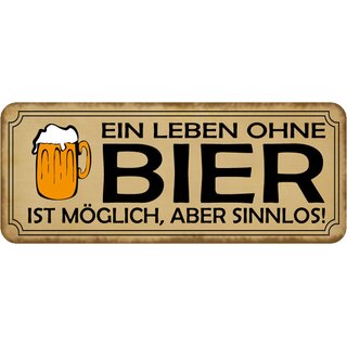 Schild Spruch "Leben ohne Bier ist möglich - sinnlos" 27 x 10 cm