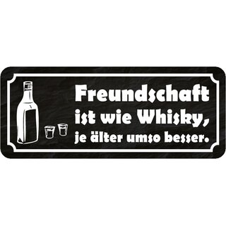 Schild Spruch "Freundschaft wie Whisky - je älter umso besser" 27 x 10 cm 