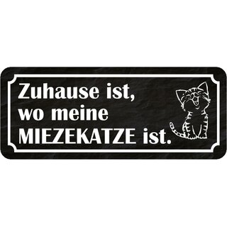 Schild Spruch "Zuhause - wo meine Miezekatze ist" 27 x 10 cm